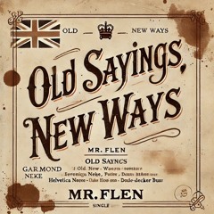 Old Sayings, New Ways