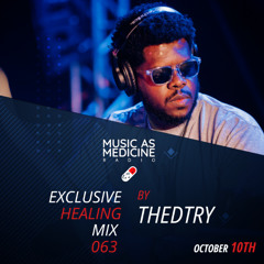 MUSIC as MEDICINE 063 Guestmix THEDTRY