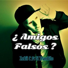 Amigos Falsos ❌ Zakii C Ft El Trankilo ❌ Inspiraciones Callejeras