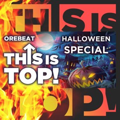 Orebeat 👻👻 This Is Top Halloween 22 👻👻