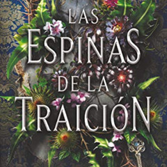 Read PDF 📔 Las espinas de la traición: A Treason of Thorns (Spanish edition) by  Lau