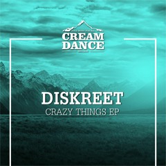 CRE047 Diskreet - Crazy Things (Original Mix)