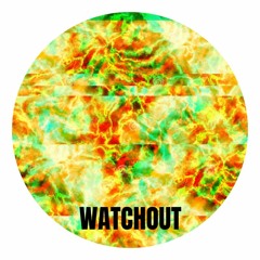 Watchout [FREE DL]