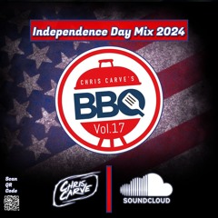 Chris Carve's BBQ Vol.17 Independence Day Mix 2024 (Explicit)
