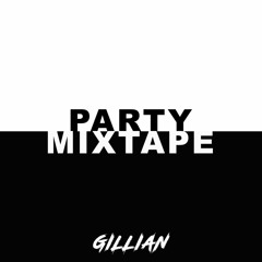 THE PARTY MIXTAPE V1.0 BY GILLIAN