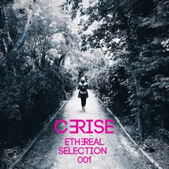 Ethereal Selection 001 mixed by Cerise
