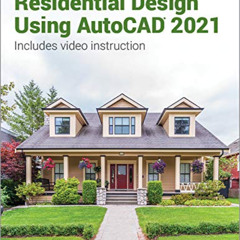 [VIEW] PDF 📄 Residential Design Using AutoCAD 2021 by  Daniel John Stine EBOOK EPUB