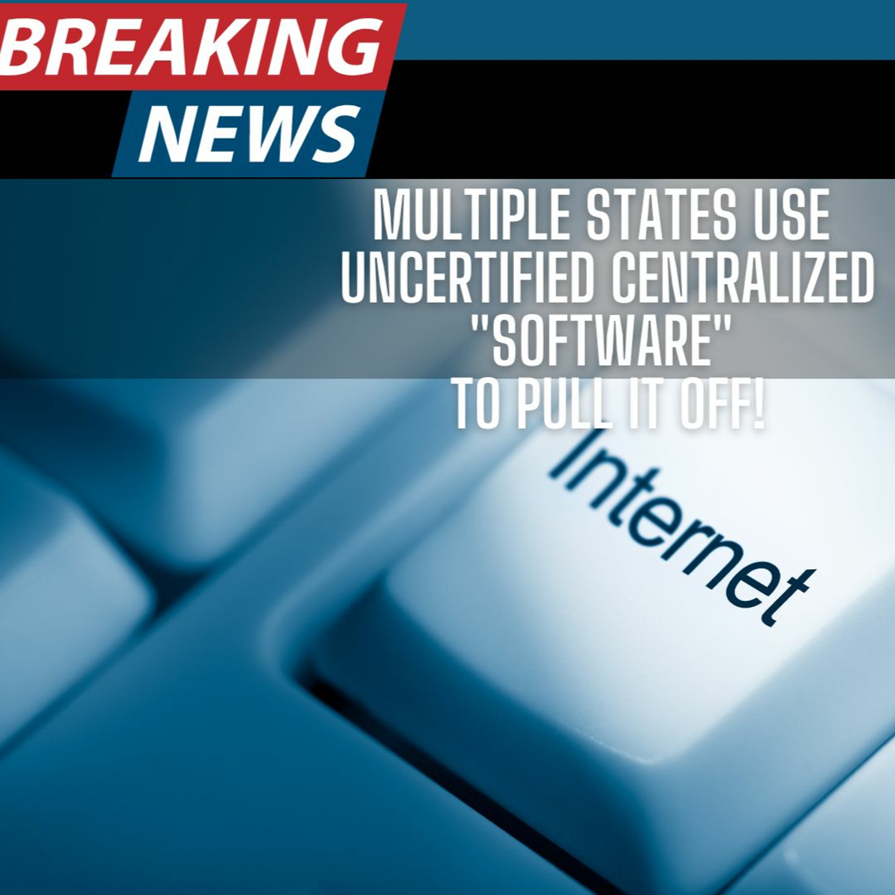 Software Subverts The Process Multi - State Voting System Compromise EXPOSED episode artwork