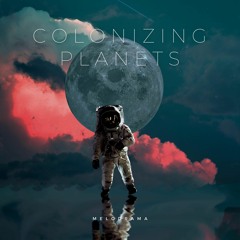 Colonizing Planets - Melodrama | Inspiring Cinematic Music(Free Download)