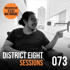 073 - District Eight Sessions (Yudi Watanabe Guest Mix)