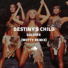 Destiny's Child - Soldier (wotty remix)