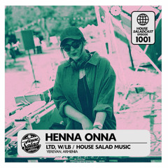 House Saladcast 1001 - Henna Onna
