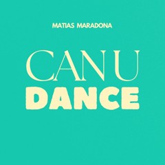 Matias Maradona - Can U Dance (FREE DOWNLOAD) [PLAYED BY MANDA MOOR]