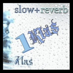 1kla$ - все телки суки (slow+reverb) amore edit