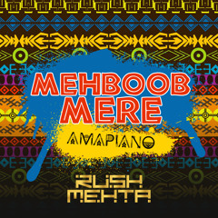 Rush Mehta - Mehboob Mere(Amapiano)