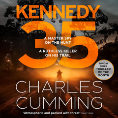 KENNEDY 35, By Charles Cumming, Read by Nicholas Boulton