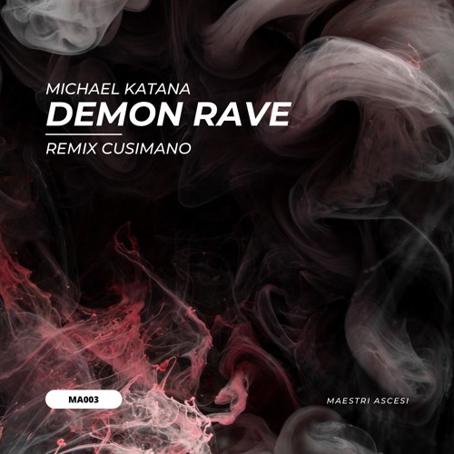 PREMIERE | Michael Katana -  Demon Rave (CuSiMaNo Remix)(MA003)