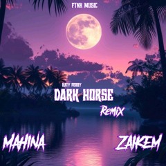 Dark Horse Mahina x Zaikem Remix