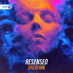 Resensed - Breathin (DWX Copyright Free)