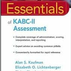 [Access] [EBOOK EPUB KINDLE PDF] Essentials of KABC-II Assessment by Alan S. Kaufman,Elizabeth O. Li