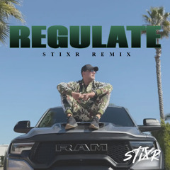 Regulate (Stixr Remix) - Stixr x Warren G