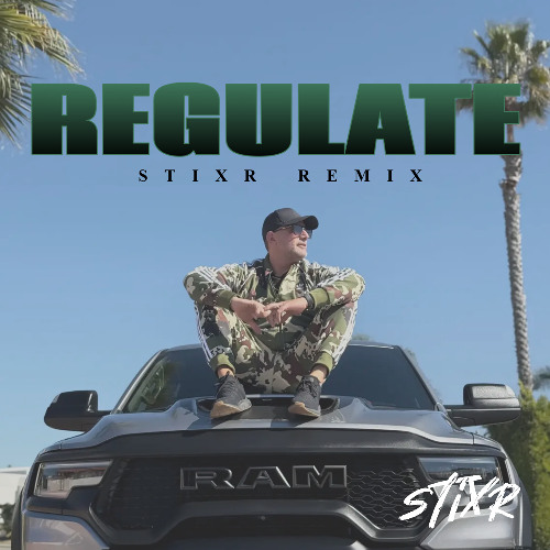 Regulate (Stixr Remix) - Stixr x Warren G