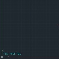 Yes I Miss You (Originally by Oslo) - Short
