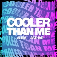 ALIRA & ASTHAR - Cooler Than Me (Remix)