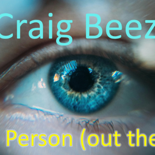 Craig Beez - Any Person (out there)