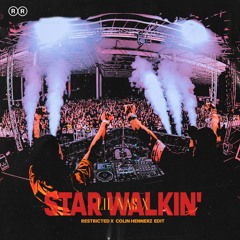 STAR WALKIN' (Restricted & Colin Hennerz Edit)