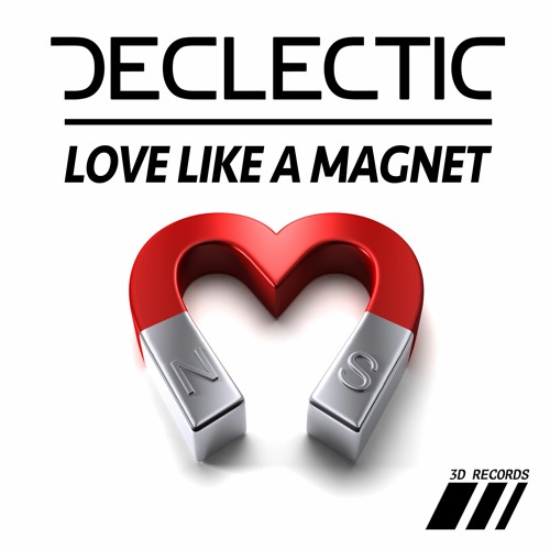 DECLECTIC - Love Like A Magnet
