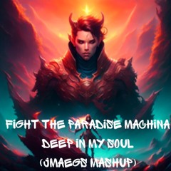 Fight The Paradise Machina Deep In My Soul (JMAEGS Mashup) FREE DOWNLOAD