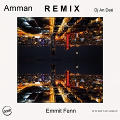 Amman (Remix An Deé)- Emmit Fenn