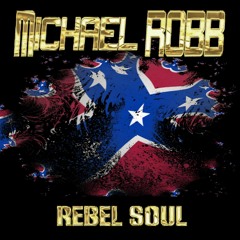 Rebel Soul - Michael ROBB