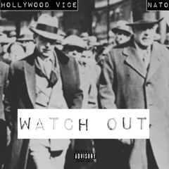 Hollywood Vice "Watch Out" [Ft Nato]