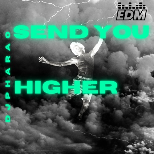 SEND YOU HIGHER