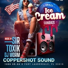 WORM X SIR TOXIK X COPPERSHOT (witty & Cyclone) ICE CREAM SUNDAZE LIVE AUDIO