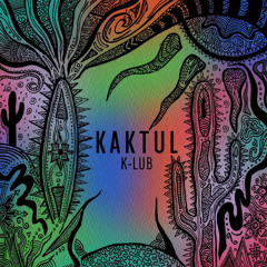 K-LUB - Kaktul [FREE DL]