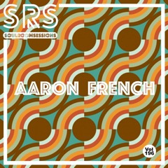 Soul Room Sessions Volume 196 | AARON FRENCH | USA (FREE D/L)