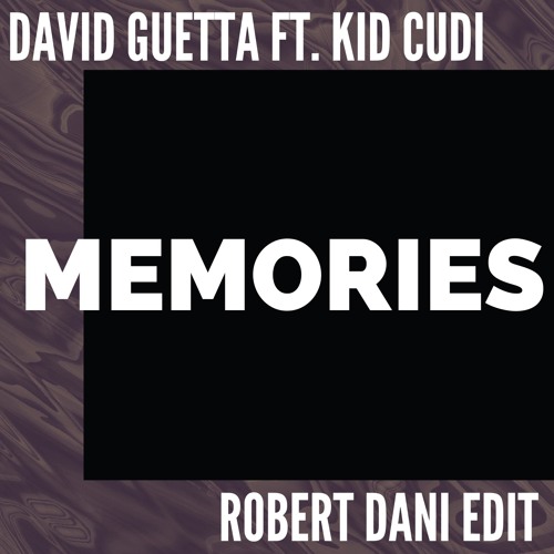 David Guetta Feat. Kid Cudi - Memories (Robert Dani Edit)
