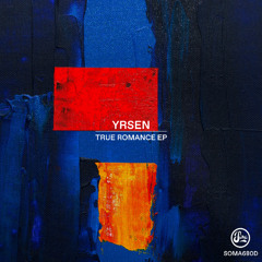 Yrsen - True Romance [Premiere I SOMA680D]