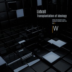 Lidvall - Transplantation Of Ideology (IW021) out !!