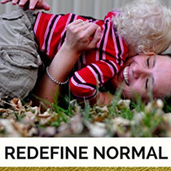 [View] EPUB 📩 Redefine Normal: How a special needs child can teach you how to live l