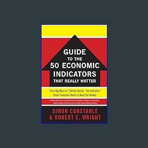 {DOWNLOAD} 💖 The WSJ Guide to the 50 Economic Indicators That Really Matter: From Big Macs to "Zom