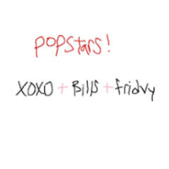 Popstars! Xoxoswitch + Popstarbills + Fridvy