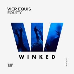 Vier Equis - Equity (Original Mix) [WINKED White Label]