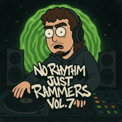 No Rhythm Just Rammers (VOL 7)
