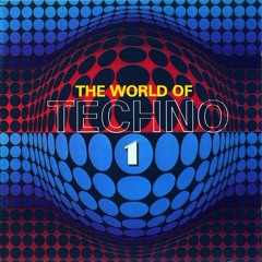 The World of Techno [Vol 1]