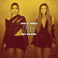 KAROL G, Shakira - TQG (Moti Sin Remix)