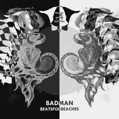 BEATSFORBEACHES - Bad Man (BASSIN12)